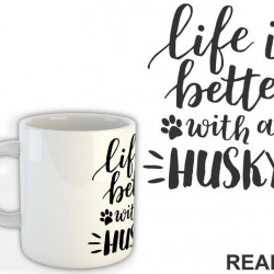 Life Is Better With A Husky - Pas - Dog - Šolja