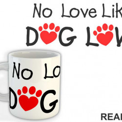 No Love Like Dog Love - Pas - Dog - Šolja
