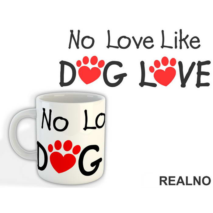 No Love Like Dog Love - Pas - Dog - Šolja