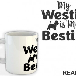 My Westie Is My Bestie - Pas - Dog - Šolja