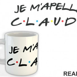 Je m'apelle Claude - Friends - Prijatelji - Šolja