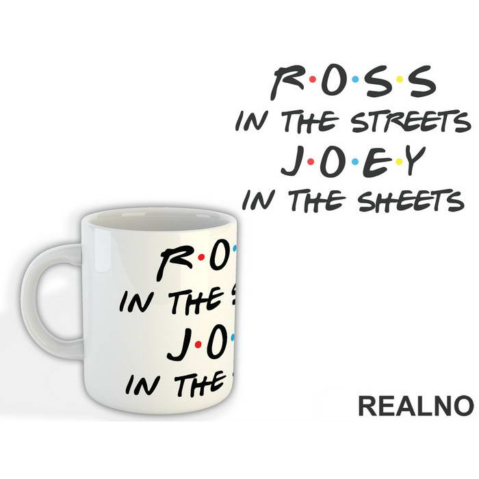 Ross In The Streets Joey In The Sheets - Friends - Prijatelji - Šolja