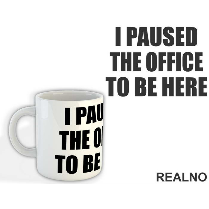 I Paused - The Office - Šolja
