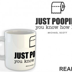 Just Poopin' You Know How I Be - The Office - Šolja