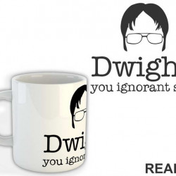 Dwight You Ignorant Slut - The Office - Šolja