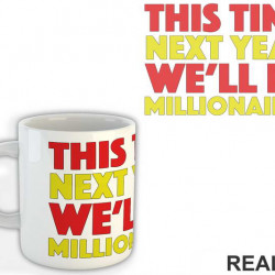 This Time Next Year We'll Be Millionaires - Red And Yellow - Only Fools And Horses - Mućke - Šolja