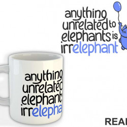 Anything Unrelated To Elephants Is Irrelephant - Humor - Šolja