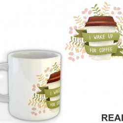 I Wake Up For Coffee - Kafa - Šolja
