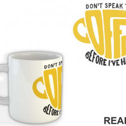Don't Speak To Me Before I've Had My Coffee - Kafa - Šolja