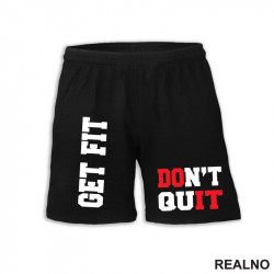 Get Fit, DOn't QuIT - Trening - Šorc Get Fit, DOn't QuIT - Trening - Šorc