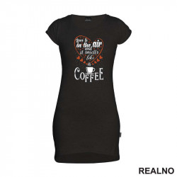 Love Is In The Air And It Smells Like Coffee - Kafa - Kratka Haljina - Tunika