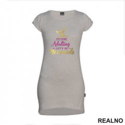 I'm Done Adulting Let's Be Mermaids - Fin In The Water - Sirene - Kratka Haljina - Tunika