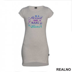 Be A Mermaid And Make Waves - Sirene - Kratka Haljina - Tunika