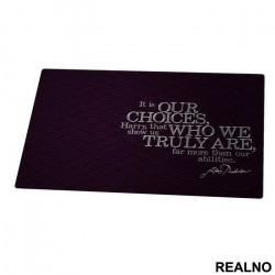 It Is Our Choices That Show What We Truly Are - Harry Potter - Podmetač za sto