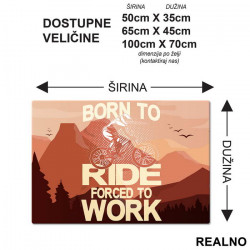 Born To Ride, Forced To Work - Bickilovi - Bike - Podmetač za sto